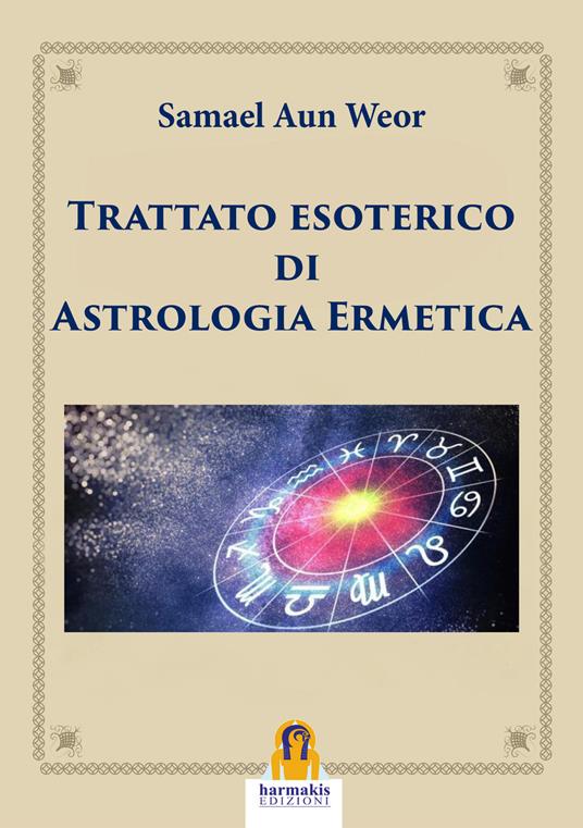 Trattato esoterico di astrologia ermetica - Samael Aun Weor - copertina