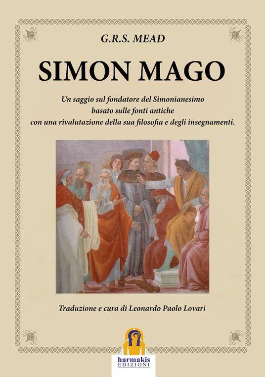 Simon Mago. Un saggio sul fondatore del simonianesimo - G. R. S. Mead - copertina