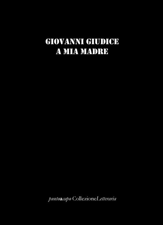A mia madre - Giovanni Giudice - copertina
