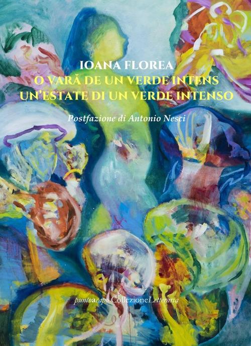 O var? de un verde intens. Un'estate di un verde intenso - Ioana Florea - copertina