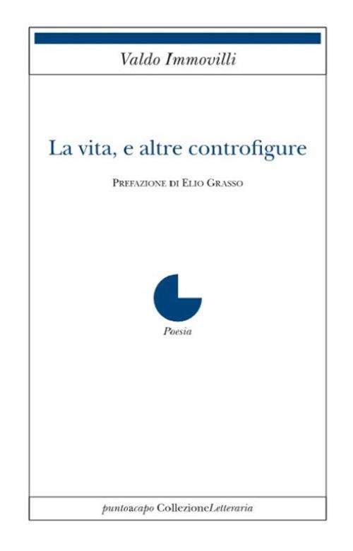 La vita, e altre controfigure - Valdo Immovilli - copertina
