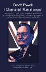 Il discorso dei «fiumi di sangue». Birmingham, 20 aprile 1968: il più rovente atto d'accusa contro l'immigrazione di massa e la sostituzione dei popoli mai fatto da un politico conservatore occidentale