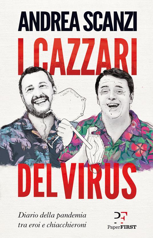 I cazzari del virus. Diario della pandemia tra eroi e chiacchieroni - Andrea Scanzi - copertina