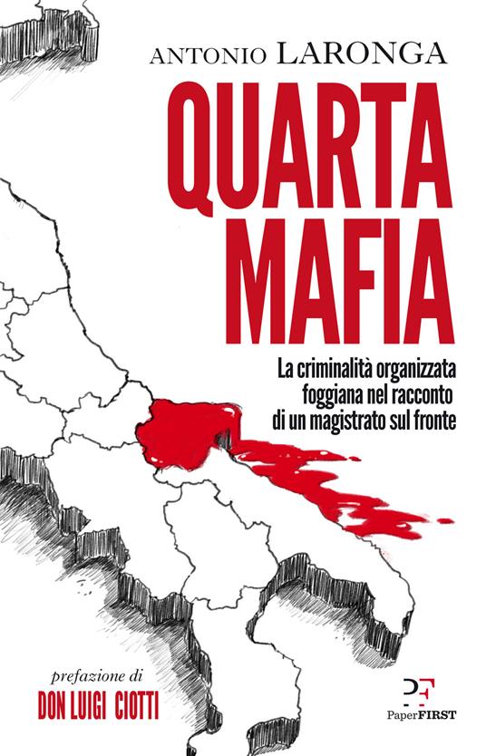 Quarta mafia. La criminalità organizzata foggiana nel racconto di un magistrato sul fronte - Antonio Laronga - copertina
