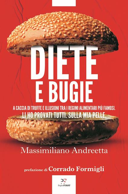 Diete e bugie. A caccia di truffe e illusioni tra i regimi alimentari più famosi - Massimiliano Andreetta - copertina