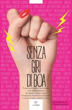 Senza giri di boa. Venti giornaliste raccontano con testimonianze di donne «senza voce» l'ordinaria resistenza sul lavoro e come si può cambiare tutto