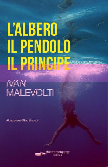 L' albero, il pendolo, il principe. Viaggio surrealista in 15 scene madri - Ivan Malevolti - copertina