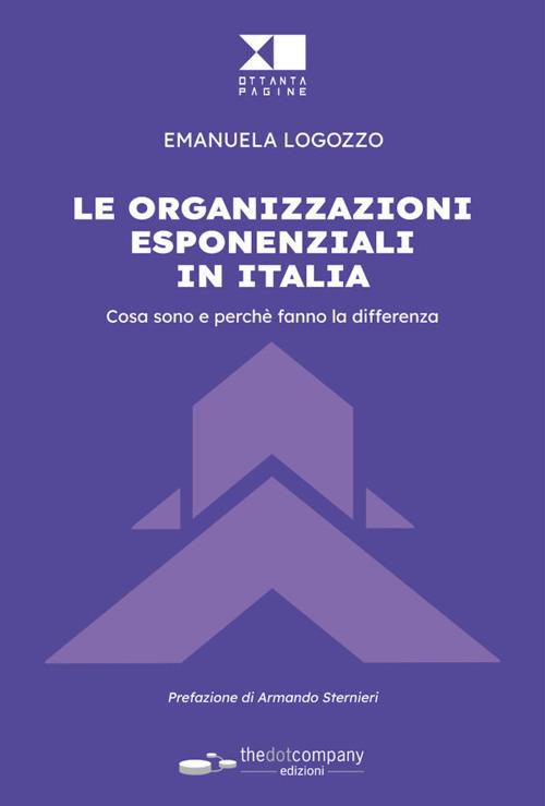 Le organizzazioni esponenziali in Italia. Cosa sono e perché fanno la differenza - Emanuela Logozzo - copertina