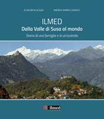 Ilmed. Dalla Valle di Susa al mondo. Storia di una famiglia e di un'azienda