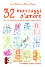 32 messaggi d'amore. La storia della nostra vita attraverso i denti