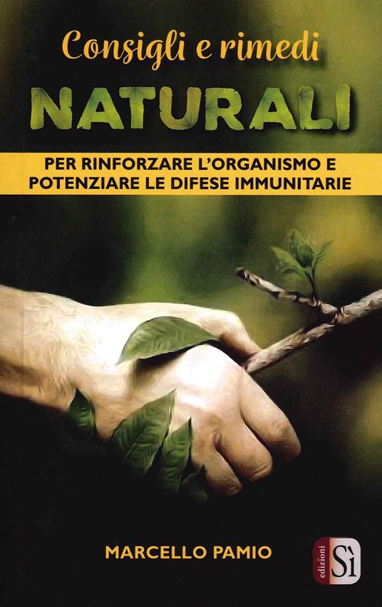 Consigli e rimedi naturali. Per rinforzare l'organismo e potenziare le difese immunitarie - Marcello Pamio - copertina