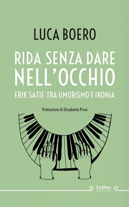Rida senza dare nell'occhio. Erik Satie tra umorismo e ironia - Luca Boero - copertina