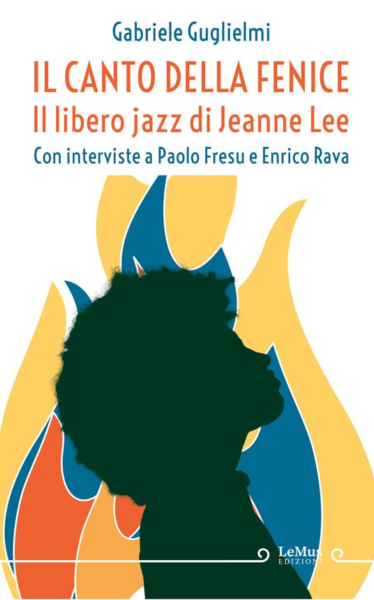 Il canto della Fenice. Il libero jazz di Jeanne Lee - Gabriele Guglielmi - ebook