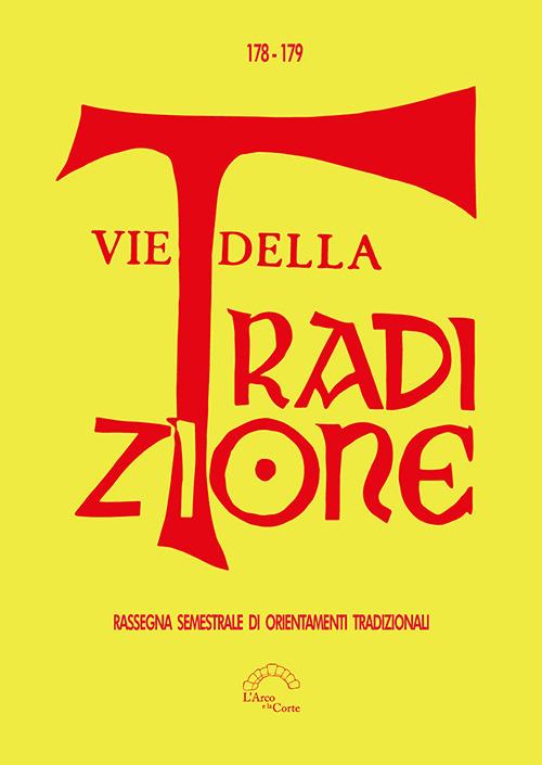 Vie della tradizione. Rassegna semestrale di orientamenti tradizionali (2020). Vol. 178-179 - copertina