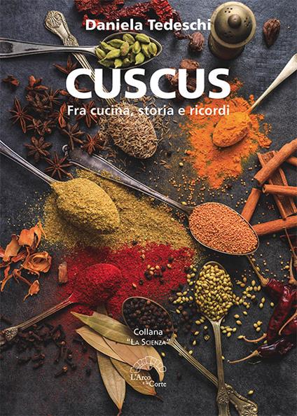 Cuscus. Fra cucina, storia e ricordi - Daniela Tedeschi - copertina