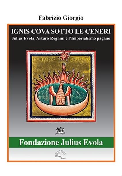 Ignis cova sotto le ceneri. Julius Evola, Arturo Reghini e l'imperialismo pagano - Fabrizio Giorgio - copertina