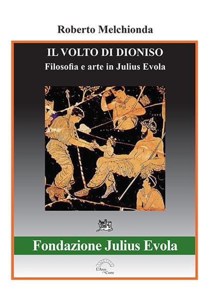Il volto di Dioniso. Filosofia e arte in Julius Evola - Roberto Melchionda - copertina
