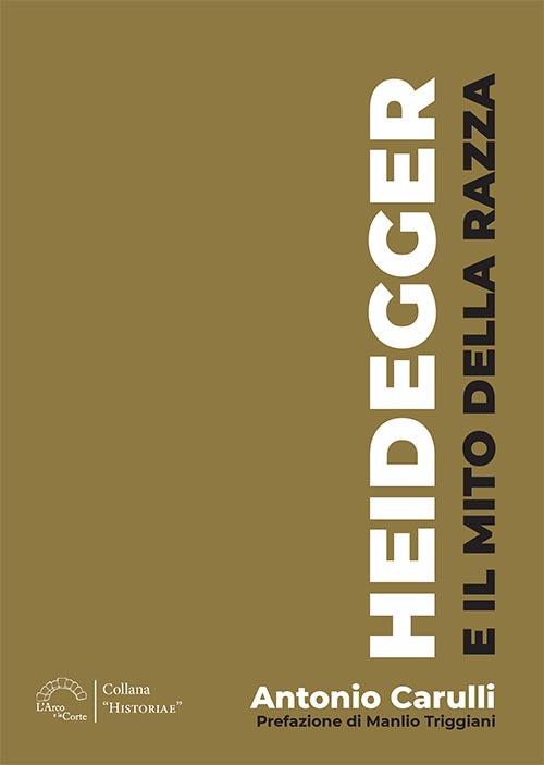 Heidegger e il mito della razza - Antonio Carulli - copertina
