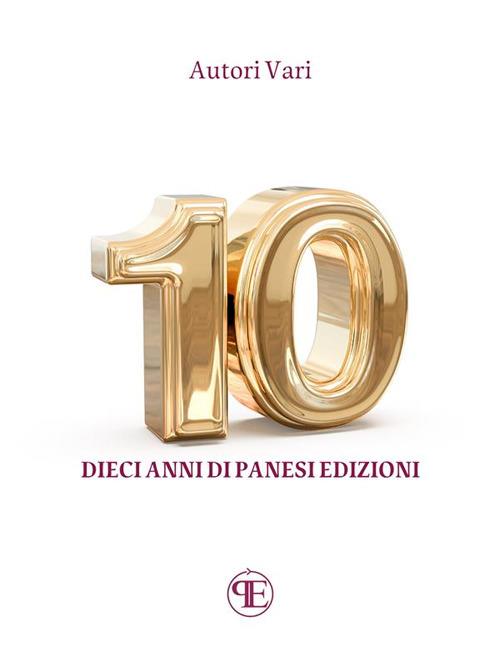 10. Dieci anni di Panesi Edizioni - Panesi Edizioni - ebook