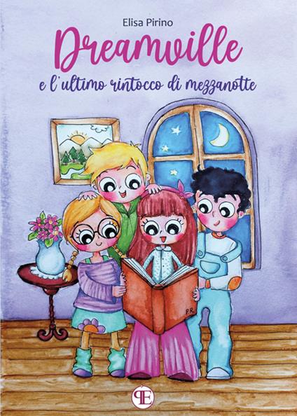 Dreamville e l'ultimo rintocco di mezzanotte. Dreamville e le sue profezie. Vol. 2 - Elisa Pirino - ebook