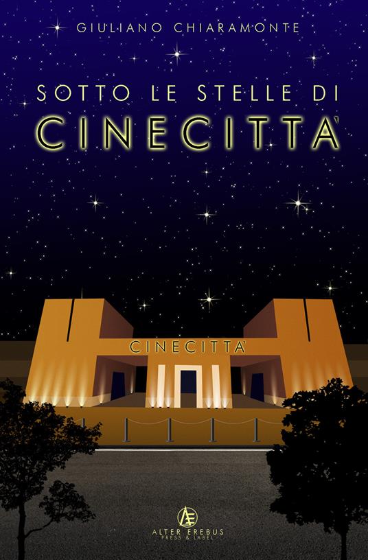 Sotto le stelle di Cinecittà - Giuliano Chiaramonte - copertina