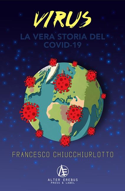 Virus. La vera storia del Covid-19 - Francesco Chiucchiurlotto - copertina
