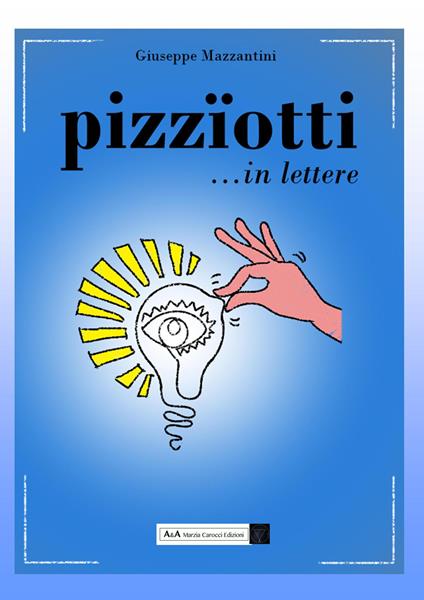 Pizzïotti... in lettere - Giuseppe Mazzantini - copertina