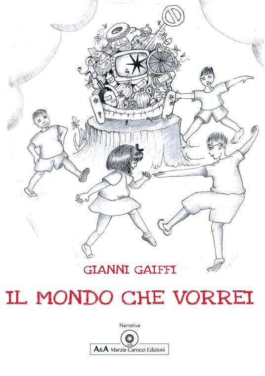 Il mondo che vorrei - Gaiffi Gianni - copertina