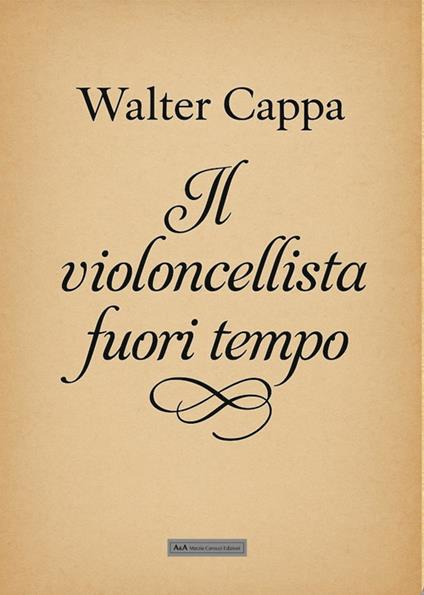 Il violoncellista fuori tempo - Walter Cappa - copertina