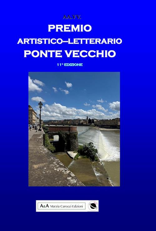 Premio artistico letterario Ponte Vecchio. Antologia del premio - copertina