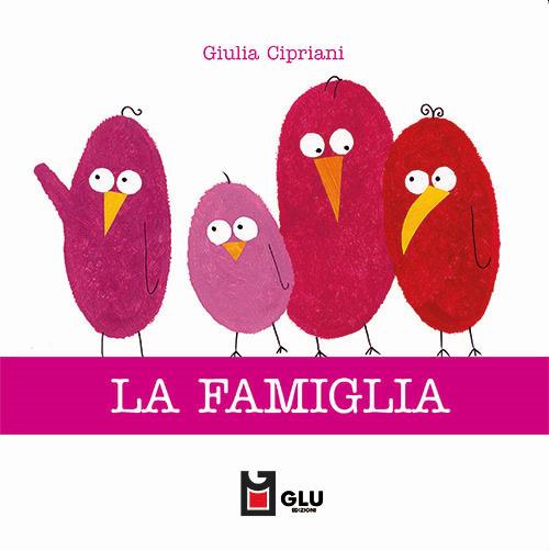 La famiglia. Ediz. a colori - Giulia Cipriani - copertina