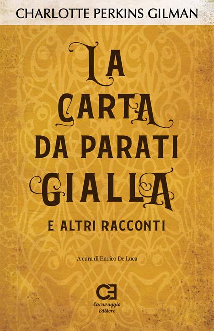La carta da parati gialla e altri racconti - Charlotte Perkins Gilman - copertina