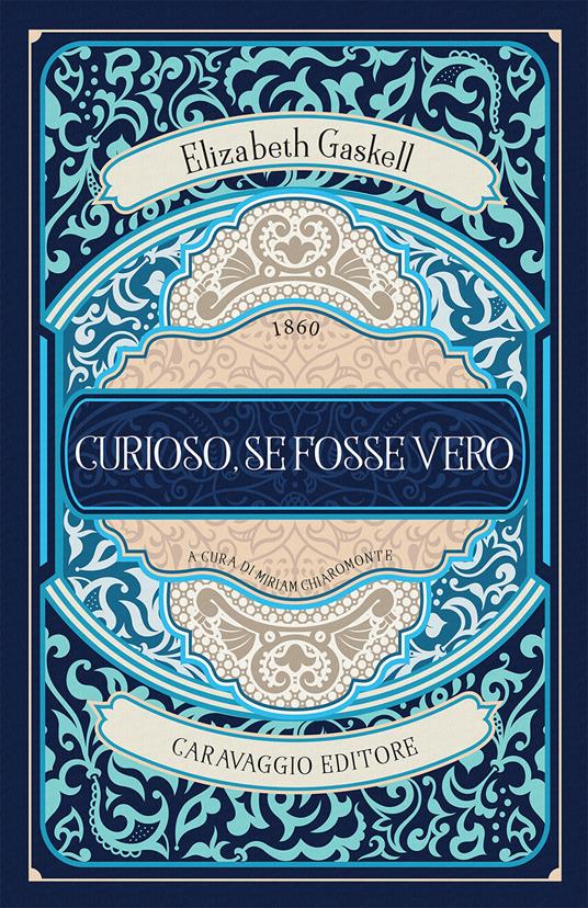 Curioso, se fosse vero - Elizabeth Gaskell - copertina