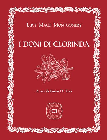 I doni di Clorinda. Con Segnalibro - Lucy Maud Montgomery - copertina