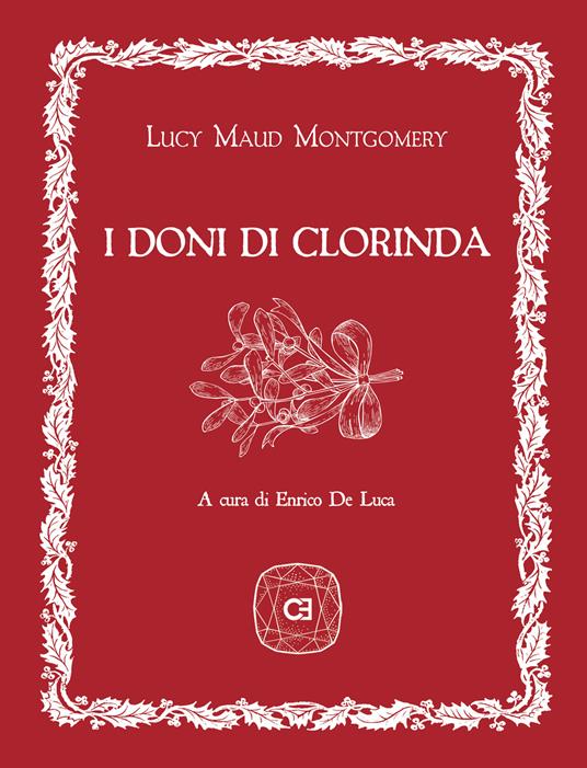 I doni di Clorinda. Con Segnalibro - Lucy Maud Montgomery - copertina