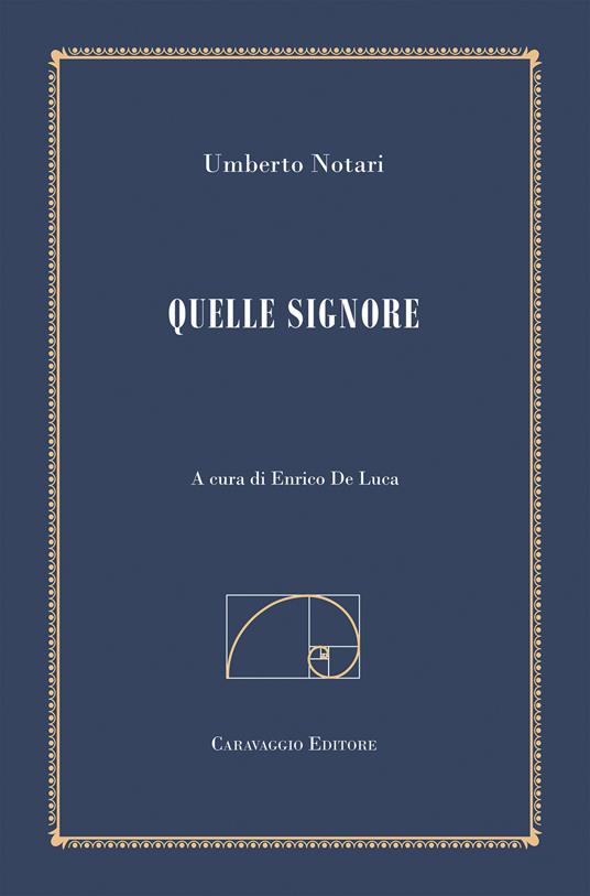 Quelle signore. Ediz. filologica e annotata - Umberto Notari - copertina
