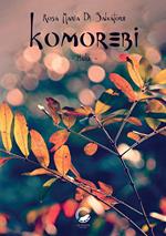 Komorebi. Ediz. italiana, inglese, francese e giapponese