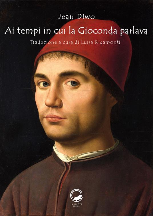 Ai tempi in cui la Gioconda parlava - Jean Diwo - copertina