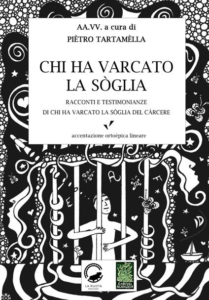 Chi ha varcato la soglia. Racconti e testimonianze di chi ha varcato la soglia del carcere - copertina