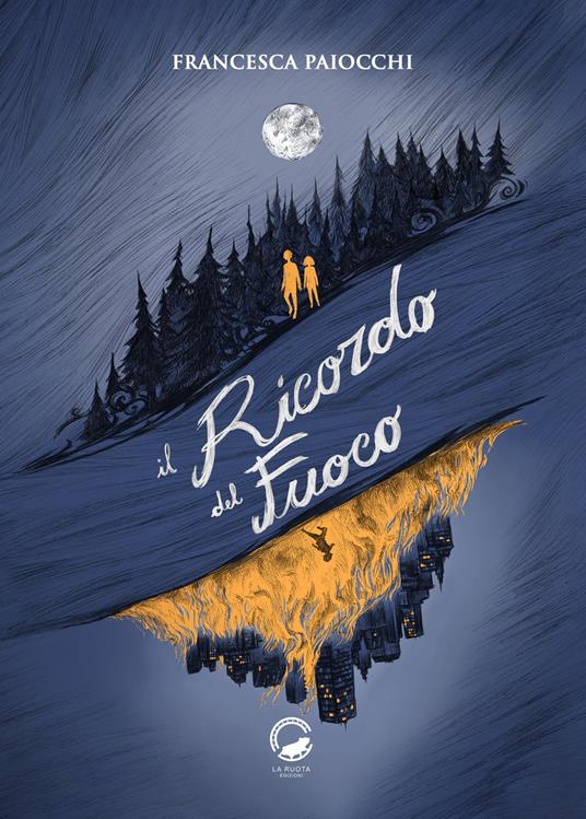 Il ricordo del fuoco - Francesca Paiocchi - copertina