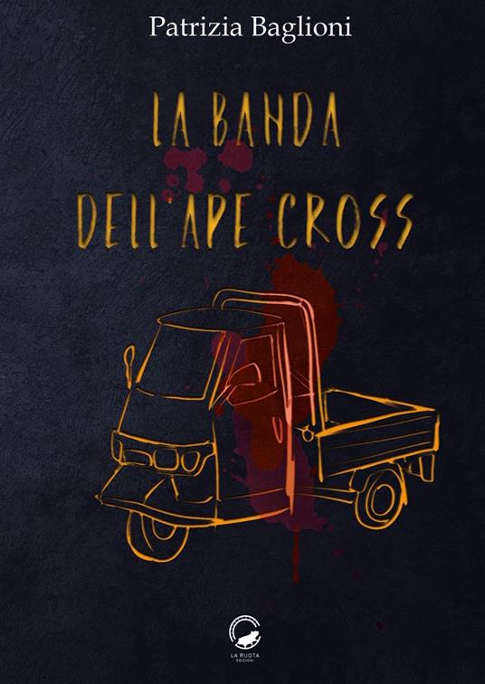 La banda dell'Ape Cross - Patrizia Baglioni - copertina