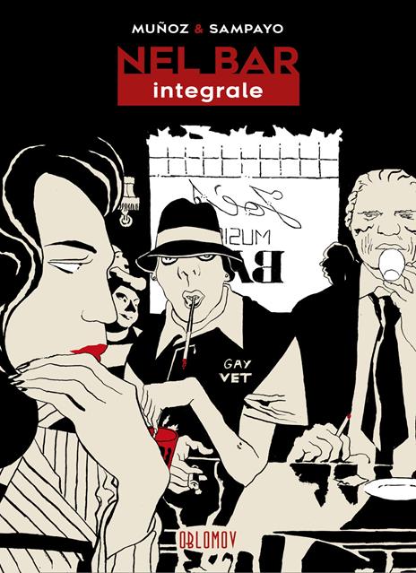 Nel bar. Ediz. integrale - José Muñoz,Carlos Sampayo - copertina