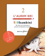 L'album dei 100bambini. Per fare la rivoluzione e portare la fantasia al potere. Ediz. speciale. Vol. 2