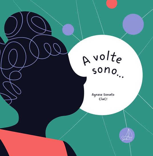 A volte sono.... Ediz. a colori - Agnese Sonato - copertina