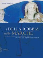 I Della Robbia nelle Marche ed epigoni robbiani nell'area esino misena: Ercole Ramazzani e bottega. Ediz. illustrata