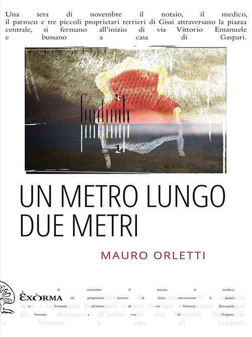 Un metro lungo due metri - Mauro Orletti - ebook
