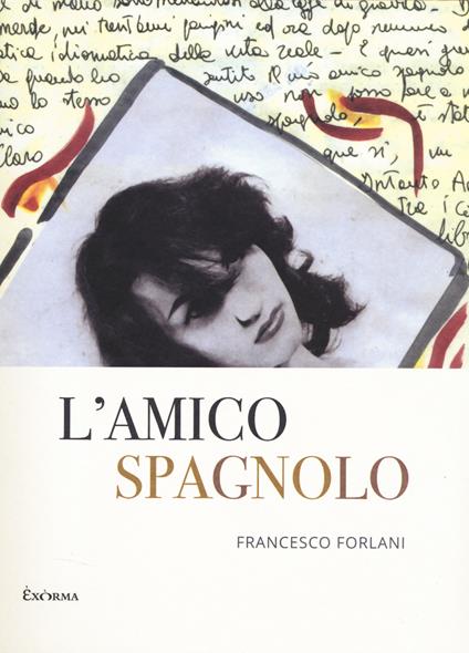 L'amico spagnolo - Francesco Forlani - copertina
