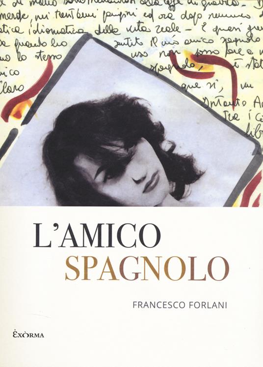 L'amico spagnolo - Francesco Forlani - copertina