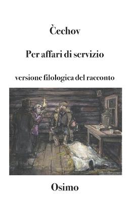 Per affari di servizio. Versione filologica del racconto - Anton Cechov - copertina