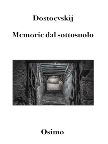 Memorie del sottosuolo. Versione filologica del racconto lungo - Fëdor Dostoevskij,Bruno Osimo - ebook